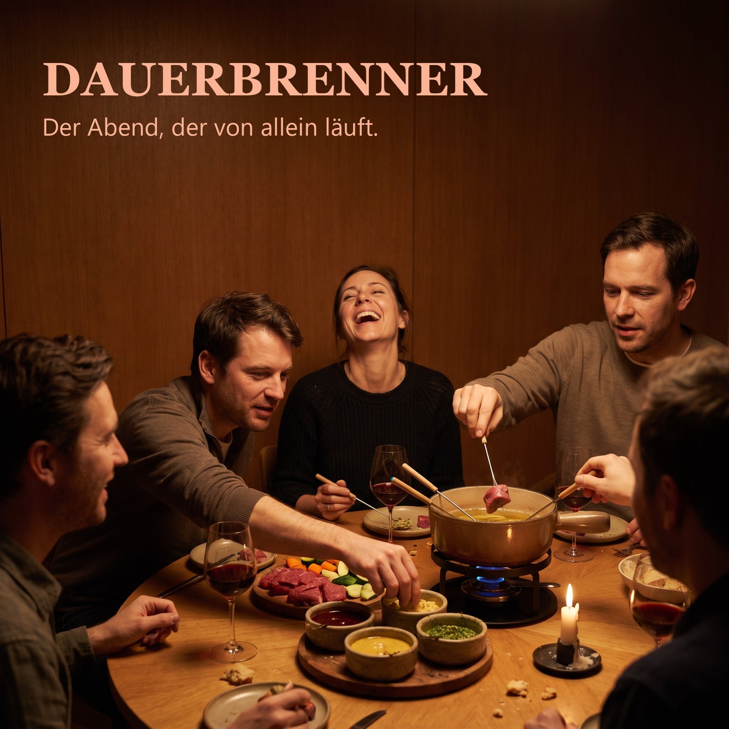 Dauerbrenner – fünf Freunde am Fonduetopf, sechs Saucenschälchen auf dem Tisch